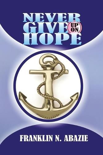 Cover image for Never Give Up on Hope: Hope