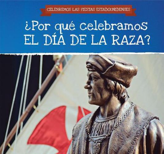 Cover image for ?Por Que Celebramos El Dia de la Raza? (Why Do We Celebrate Columbus Day?)