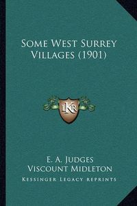 Cover image for Some West Surrey Villages (1901)