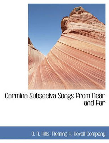 Cover image for Carmina Subseciva Songs from Near and Far