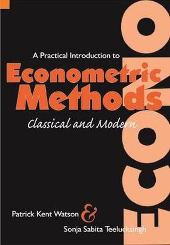 A Practical Introduction to Econometric Methods: Classical and Modern