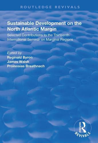 Cover image for Sustainable Development of the North Atlantic Margin: Selected Contributions to the Thirteenth International Seminar on Marginal Regions