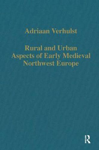 Cover image for Rural and Urban Aspects of Early Medieval Northwest Europe