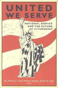 Cover image for United We Serve: National Service and the Future of Citizenship