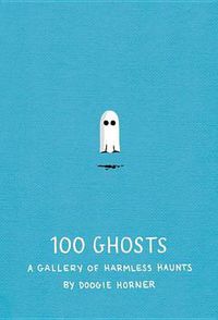Cover image for 100 Ghosts: A Gallery of Harmless Haunts