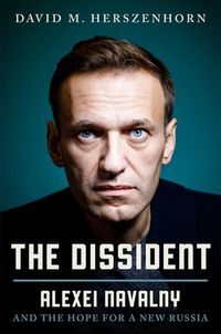 Cover image for The Dissident: Alexei Navalny and the Hope for a New Russia