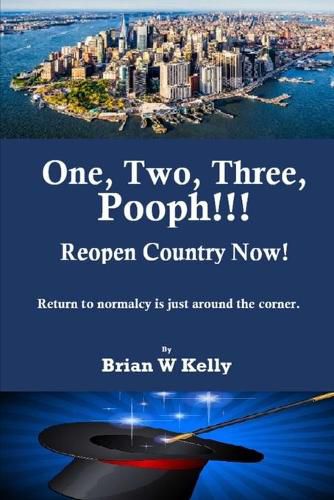 Cover image for One, Two, Three Pooph!!! Reopen Country Now!: Return to normalcy is just around the corner