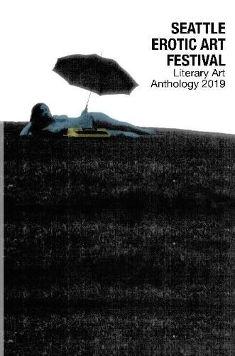 Cover image for Seattle Erotic Art Festival Literary Art Anthology 2019