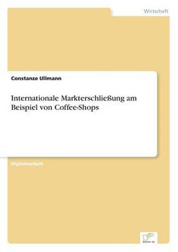 Cover image for Internationale Markterschliessung am Beispiel von Coffee-Shops