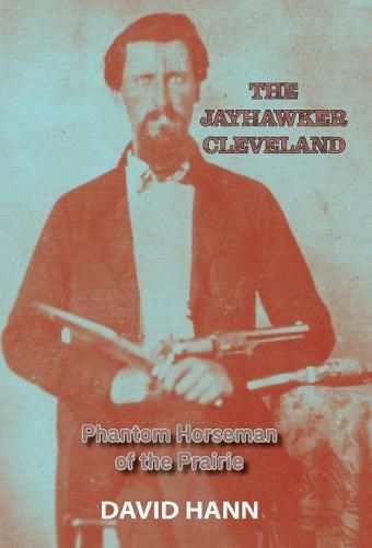 Cover image for The Jayhawker Cleveland: Phantom Horseman of the Prairie