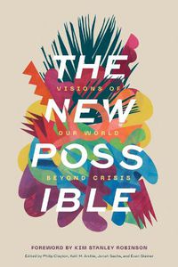 Cover image for New Possible: Visions of Our World Beyond Crisis