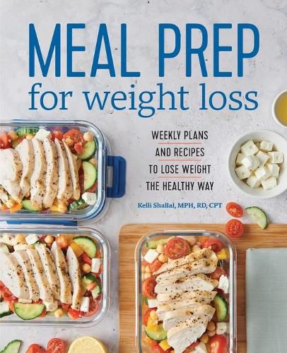 Cover image for Meal Prep for Weight Loss: Weekly Plans and Recipes to Lose Weight the Healthy Way