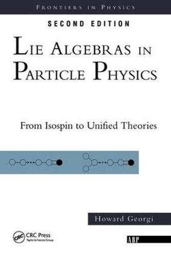 Cover image for Lie Algebras In Particle Physics: from Isospin To Unified Theories