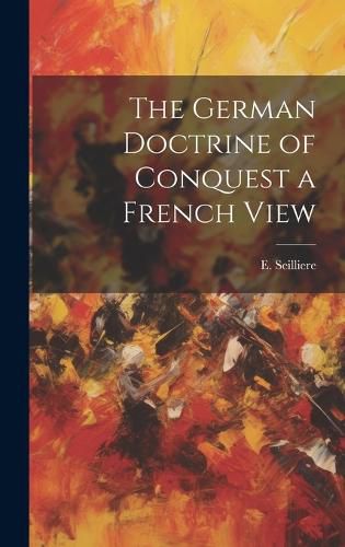 Cover image for The German Doctrine of Conquest a French View