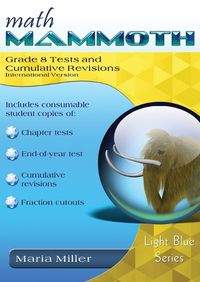 Cover image for Math Mammoth Grade 8 Tests and Cumulative Revisions, International Version