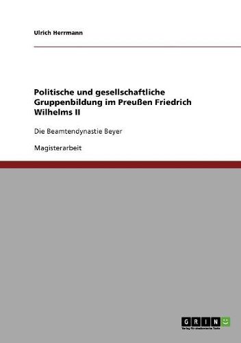 Politische Und Gesellschaftliche Gruppenbildung Im Preuen Friedrich Wilhelms II