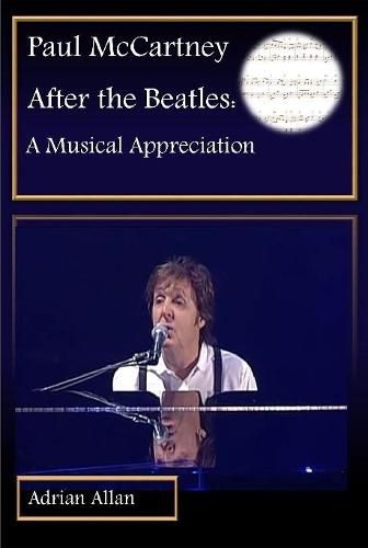 Paul McCartney After the Beatles: A Musical Appreciation