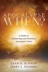 Cover image for Apocalypse When?: A Guide to Interpreting and Preaching Apocalyptic Texts