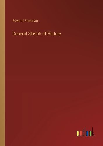 Cover image for General Sketch of History