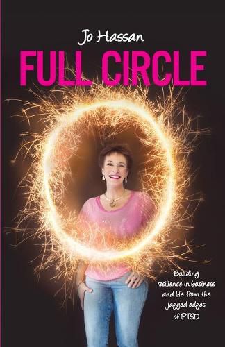 Cover image for Full Circle: Building Resilience In Business and Life From the Jagged Edges of PTSD