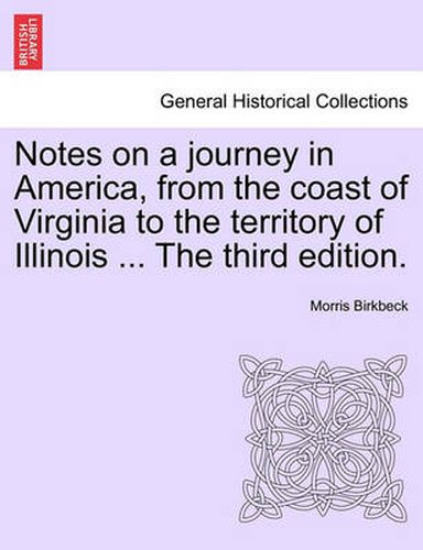 Cover image for Notes on a Journey in America, from the Coast of Virginia to the Territory of Illinois ... the Fourth Edition.