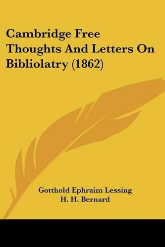 Cover image for Cambridge Free Thoughts and Letters on Bibliolatry (1862)