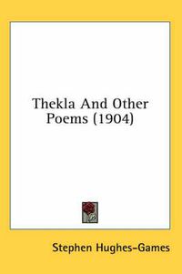 Cover image for Thekla and Other Poems (1904)