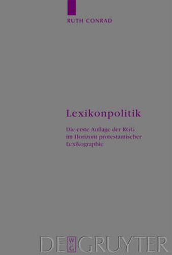 Cover image for Lexikonpolitik: Die erste Auflage der RGG im Horizont protestantischer Lexikographie