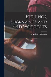 Cover image for Etchings, Engravings and Old Woodcuts