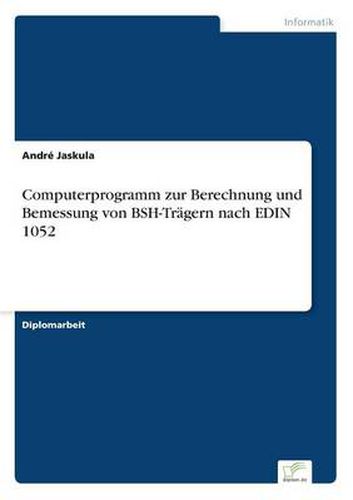 Cover image for Computerprogramm zur Berechnung und Bemessung von BSH-Tragern nach EDIN 1052