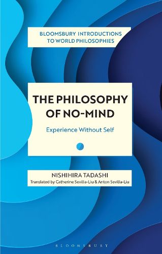 Cover image for The Philosophy of No-Mind: Experience without Self