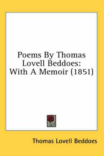 Cover image for Poems by Thomas Lovell Beddoes: With a Memoir (1851)