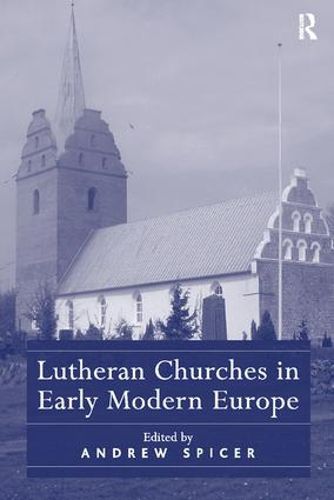 Cover image for Lutheran Churches in Early Modern Europe