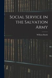 Cover image for Social Service in the Salvation Army