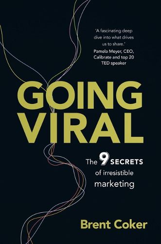 Cover image for Going Viral: The 9 secrets of irresistible marketing