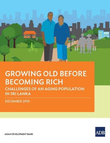 Cover image for Growing Old Before Becoming Rich: Challenges of An Aging Population in Sri Lanka