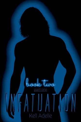 Cover image for Infatuation - Book Two - Part One