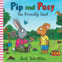 Cover image for Pip and Posy: The Friendly Snail
