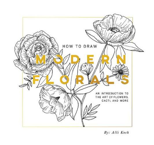 How To Draw Modern Florals (Mini) A Pocket-Sized R oad Trip Edition