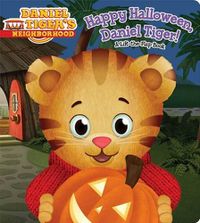 Cover image for Happy Halloween, Daniel Tiger!: A Lift-The-Flap Book