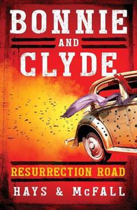 Cover image for Bonnie and Clyde: Resurrection Road