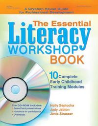 Cover image for The Essential Literacy Workshop Book: 10 Complete Early Childhood Training Modules