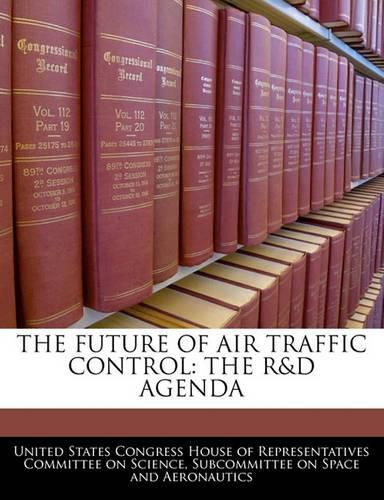 Cover image for The Future of Air Traffic Control: The R&d Agenda