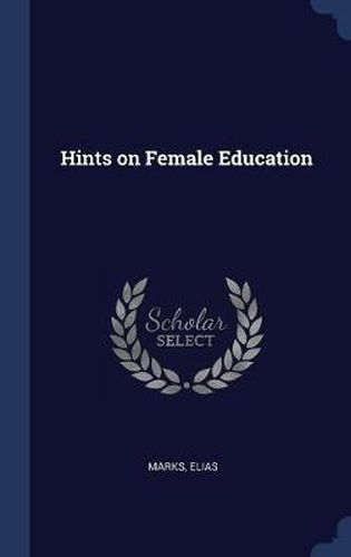 Cover image for Hints on Female Education