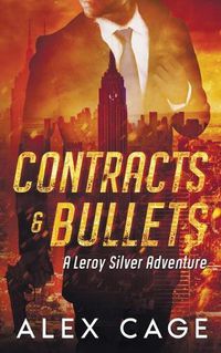 Cover image for Contracts and Bullets: A Leroy Silver Adventure