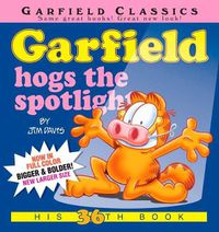 Cover image for Garfield Hogs the Spotlight: His 36th Book