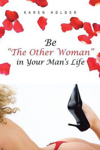 Cover image for Be the Other Woman in Your Man's Life