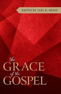 Cover image for Grace of the Gospel, The