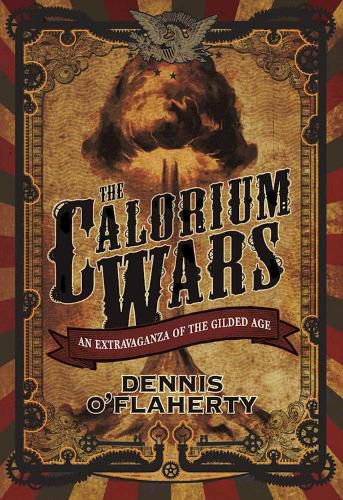 Cover image for The Calorium Wars: An Extravaganza of the Gilded Age