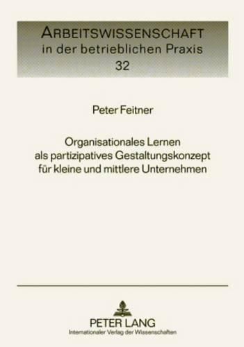 Cover image for Organisationales Lernen ALS Partizipatives Gestaltungskonzept Fuer Kleine Und Mittlere Unternehmen